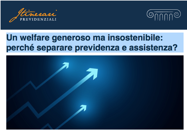 Un welfare generoso ma insostenibile . perchè separare previdenza e assistenza?