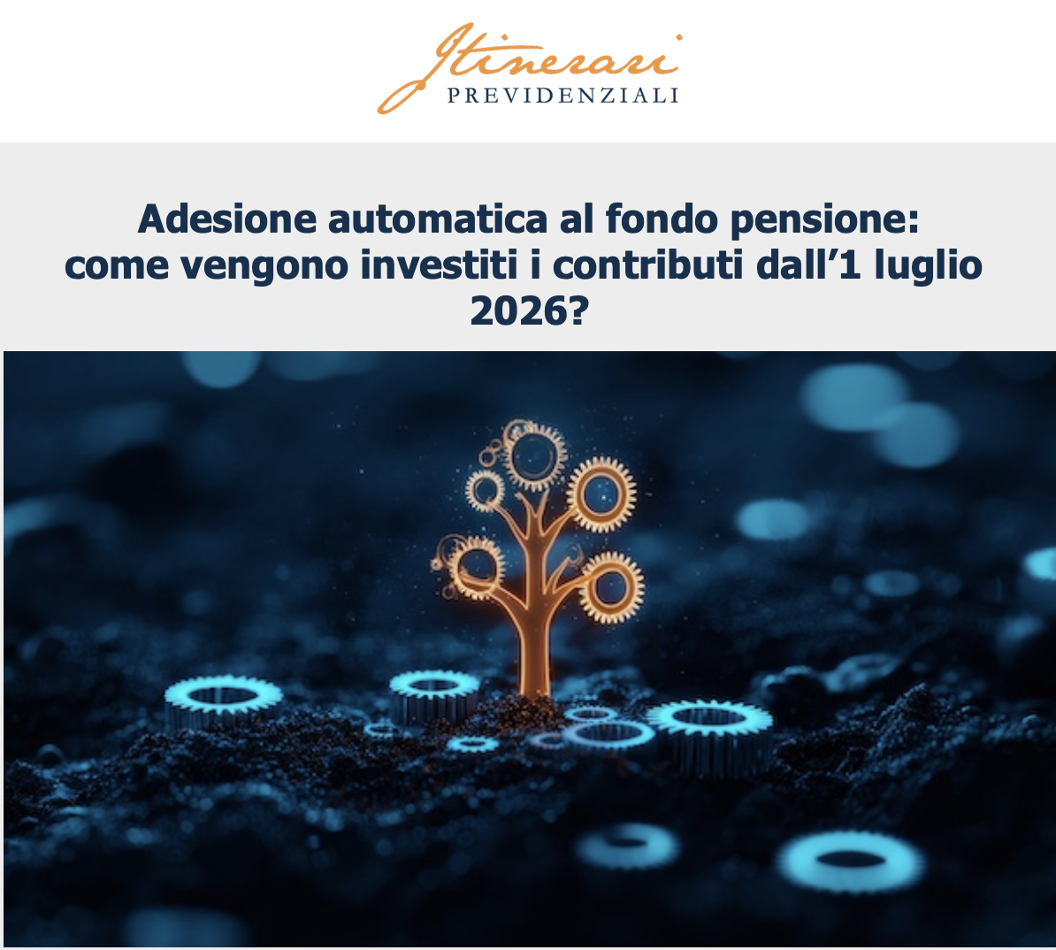 Adesione automatica al fondo pensione: come vengono investiti i contributi dal 1 luglio 2026 – Itinerari Previdenziali